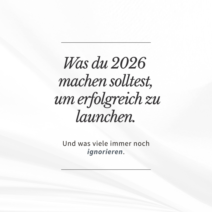 Was du 2026 machen solltest, um erfolgreich zu launchen.